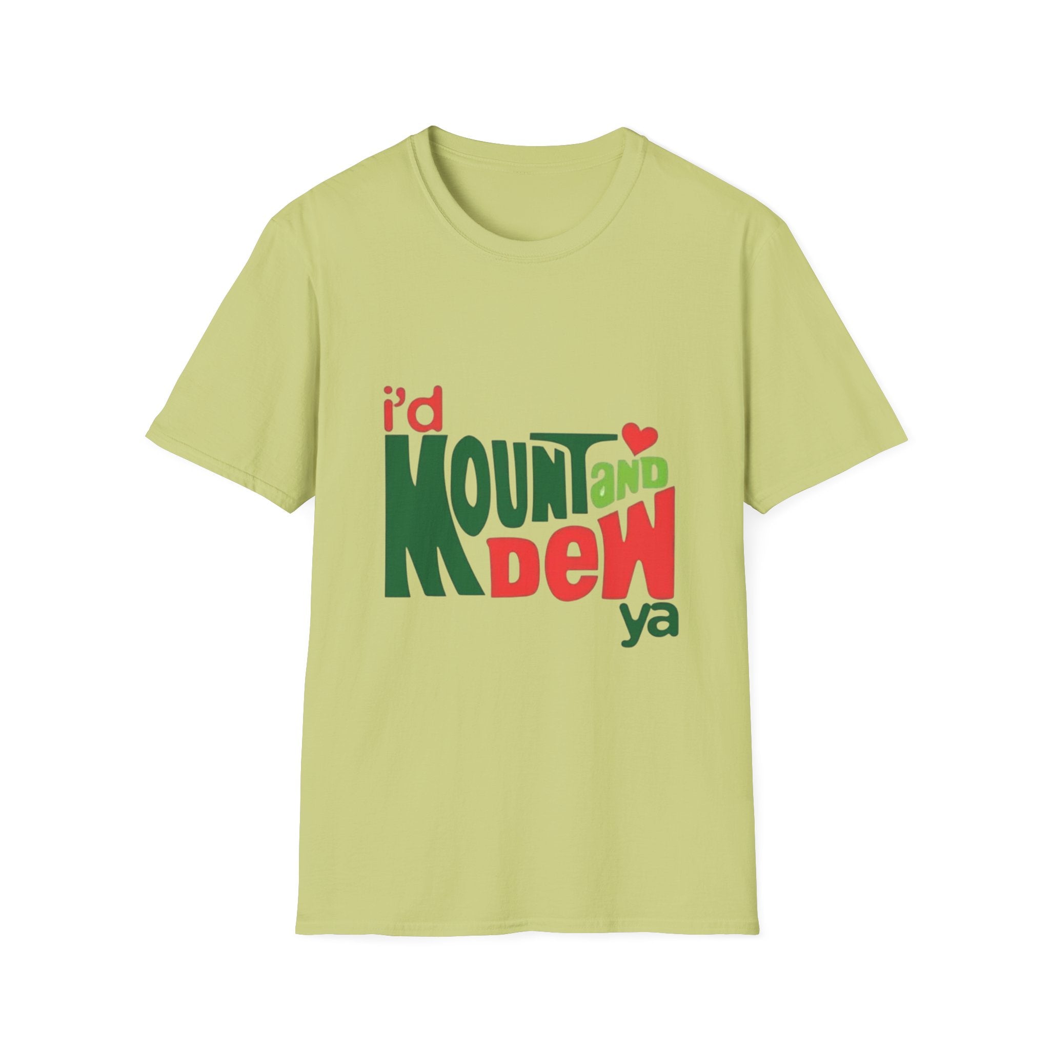 T-Shirt — “I'd Mount and Dew Ya” Playful Retro Graphic Tee by Printify