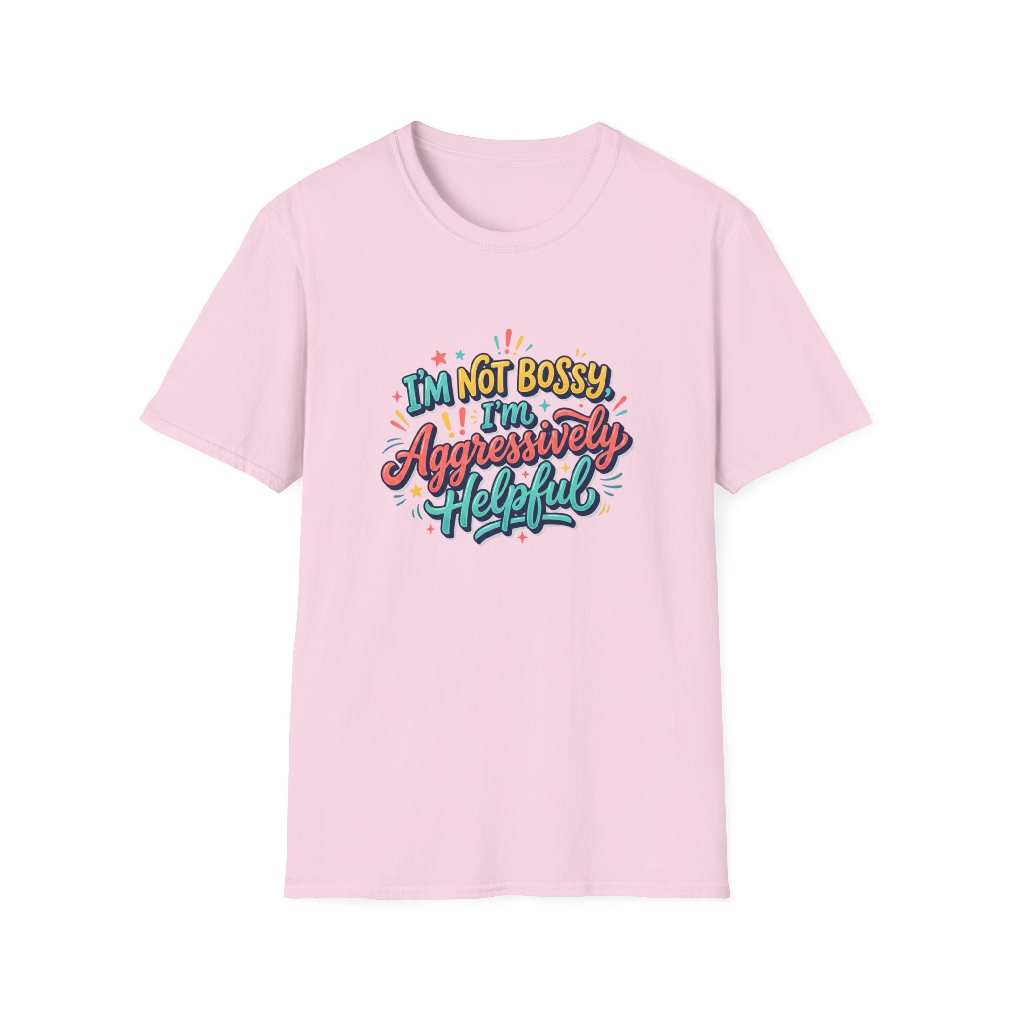 I'm Not Bossy I'm Aggressively Helpful T-Shirt by Printify