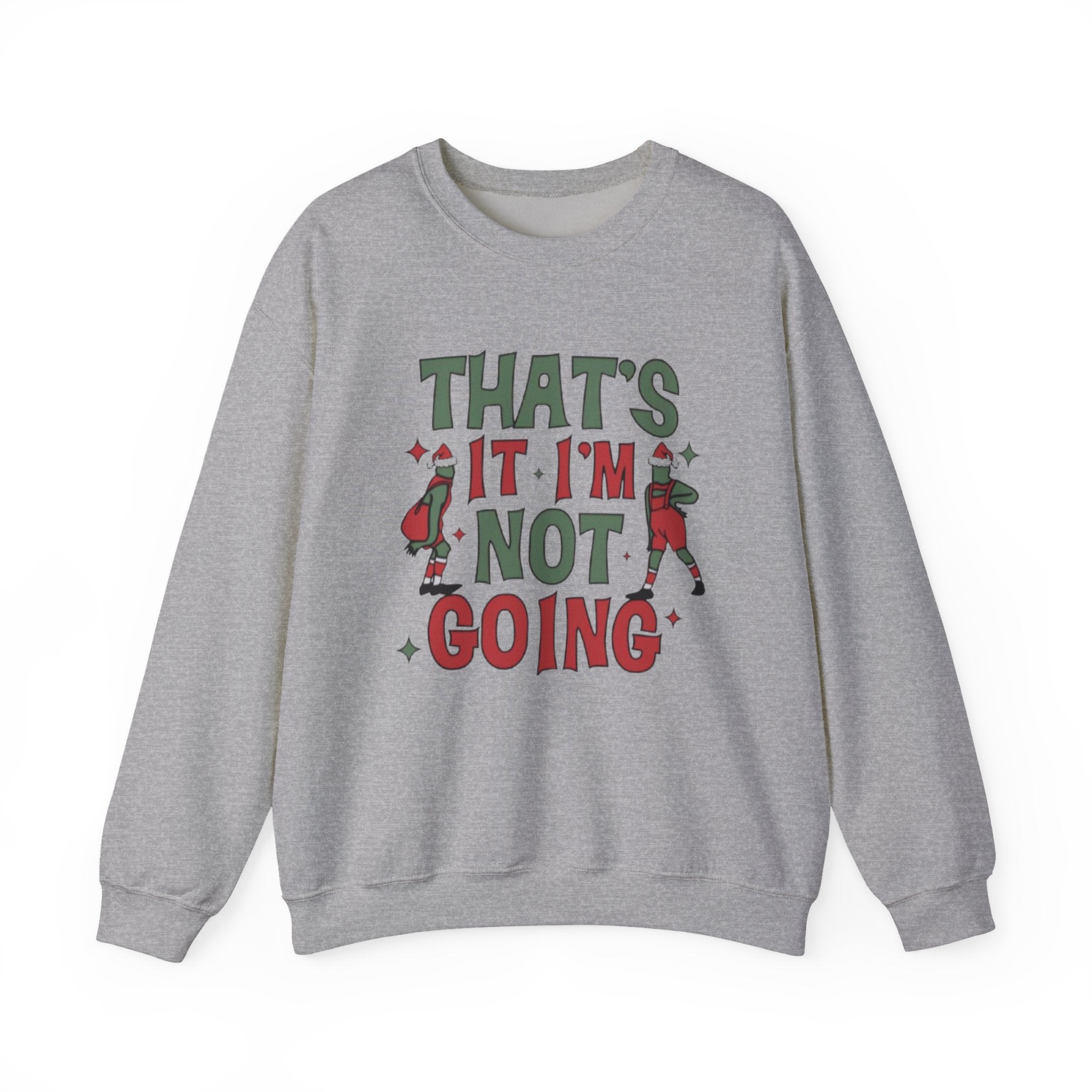 Crewneck Sweatshirt — "That's It, I'm Not Going" Funny Holiday Graphic by Printify