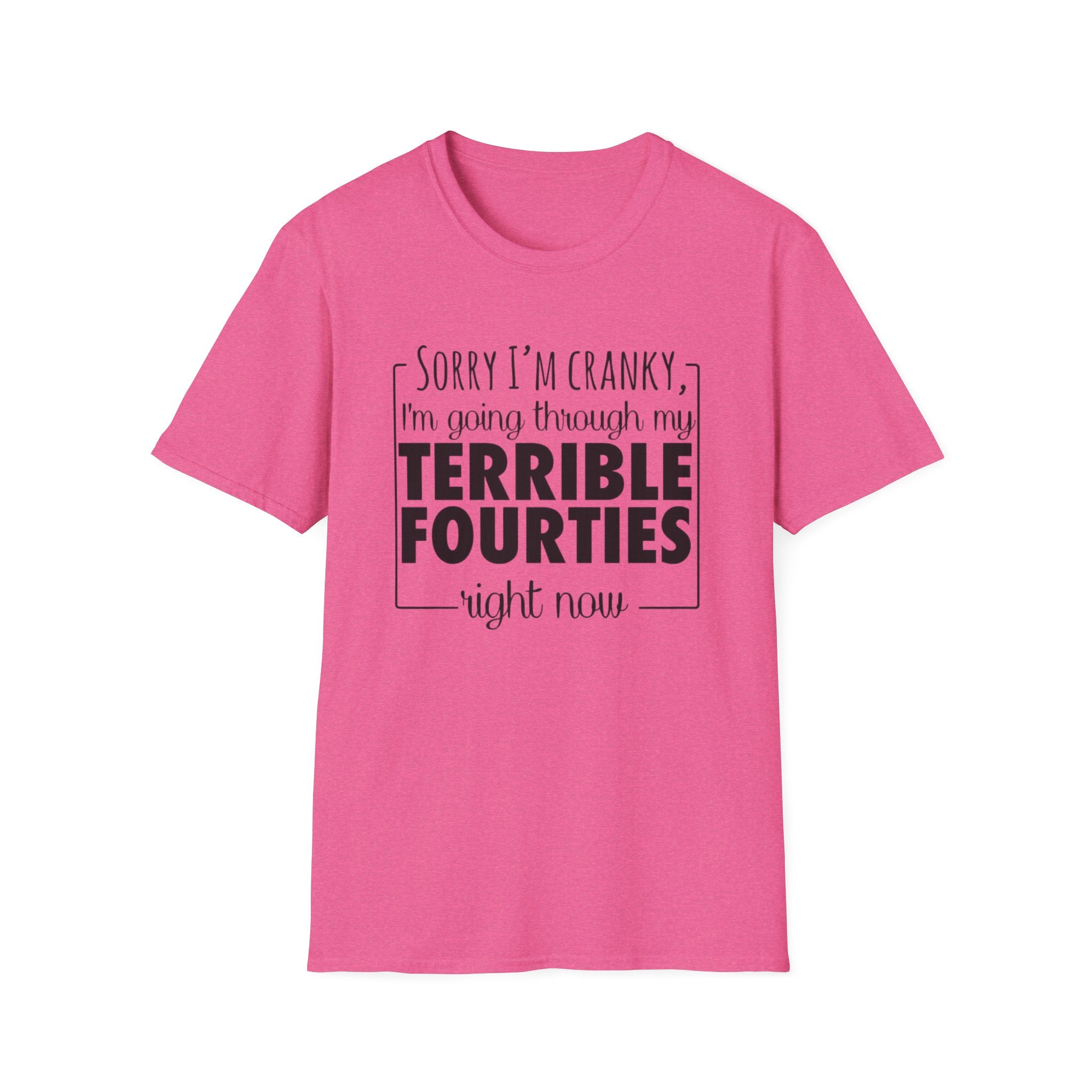 Terrible Forties T-Shirt – "Sorry I'm Cranky, I'm Going Through My Terrible Forties" Funny Midlife Shirt by Printify