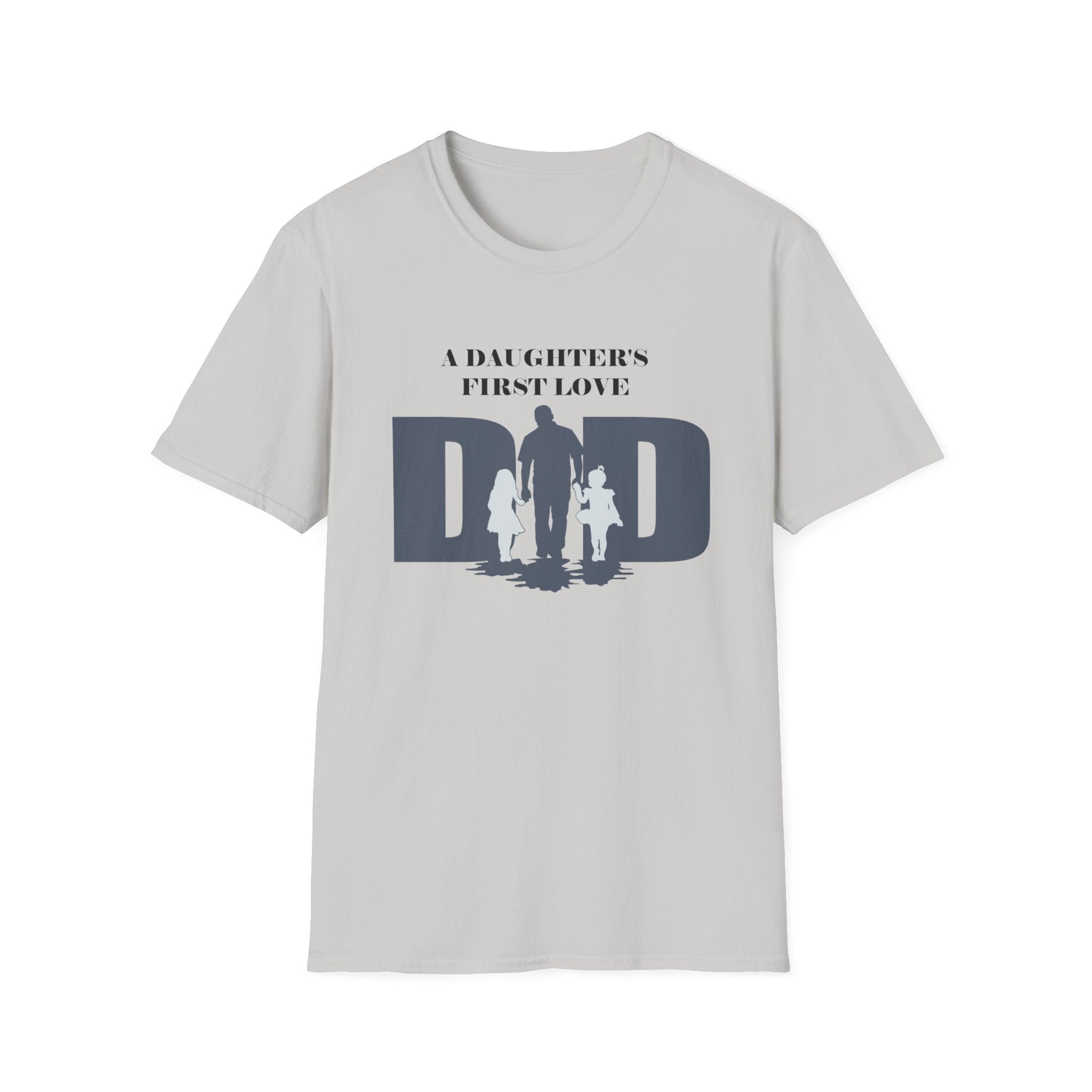 DAD "A Daughter's First Love" T-Shirt by Printify