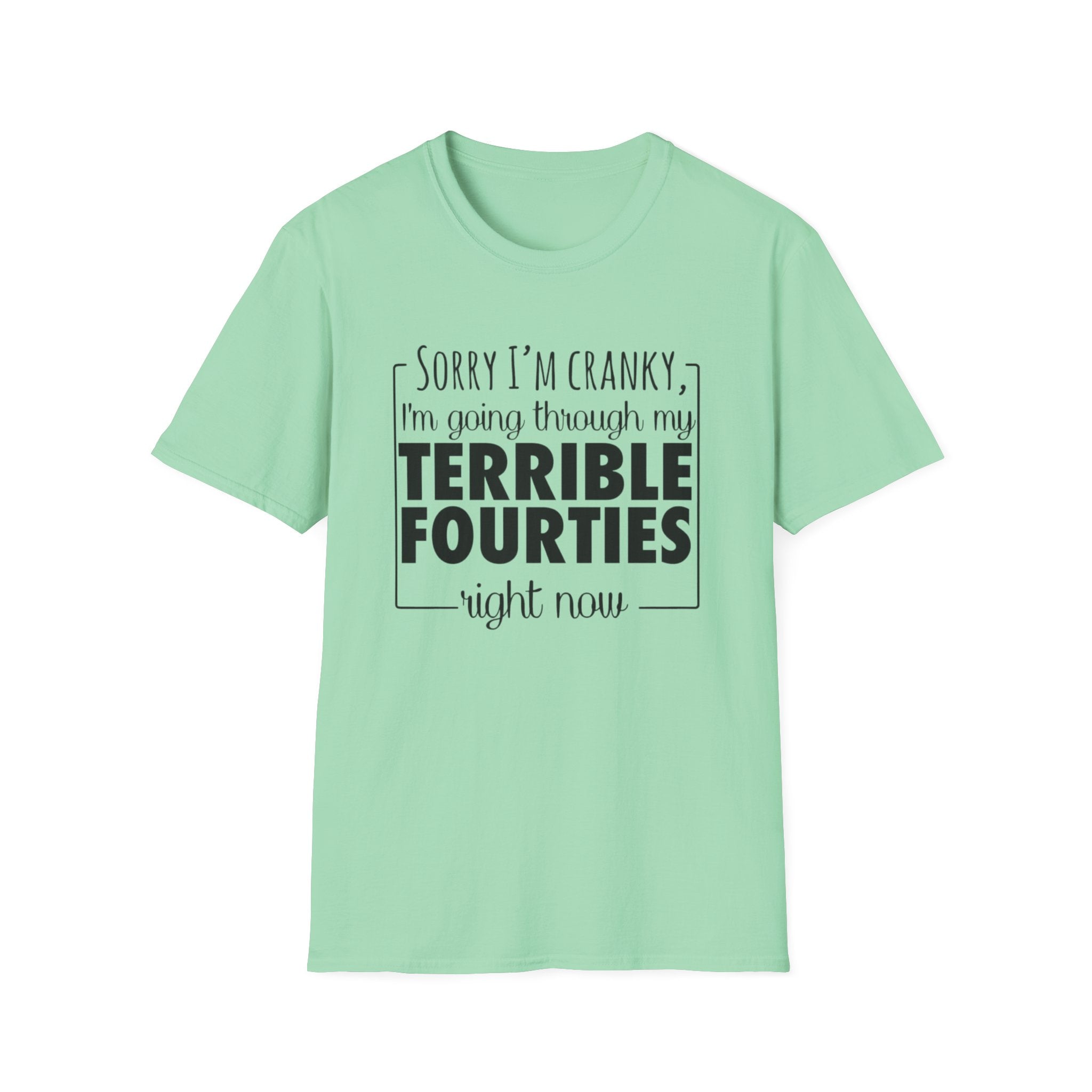 Terrible Forties T-Shirt – "Sorry I'm Cranky, I'm Going Through My Terrible Forties" Funny Midlife Shirt by Printify