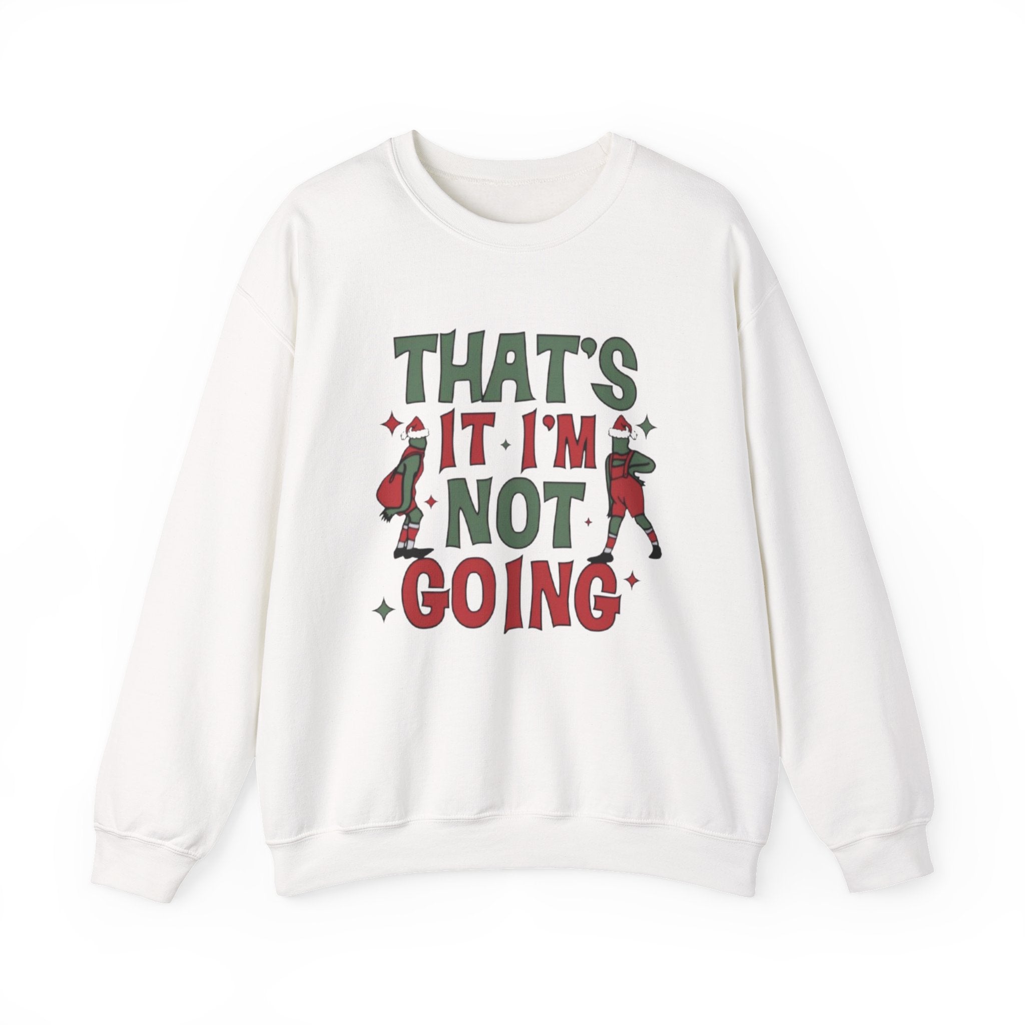 Crewneck Sweatshirt — "That's It, I'm Not Going" Funny Holiday Graphic by Printify