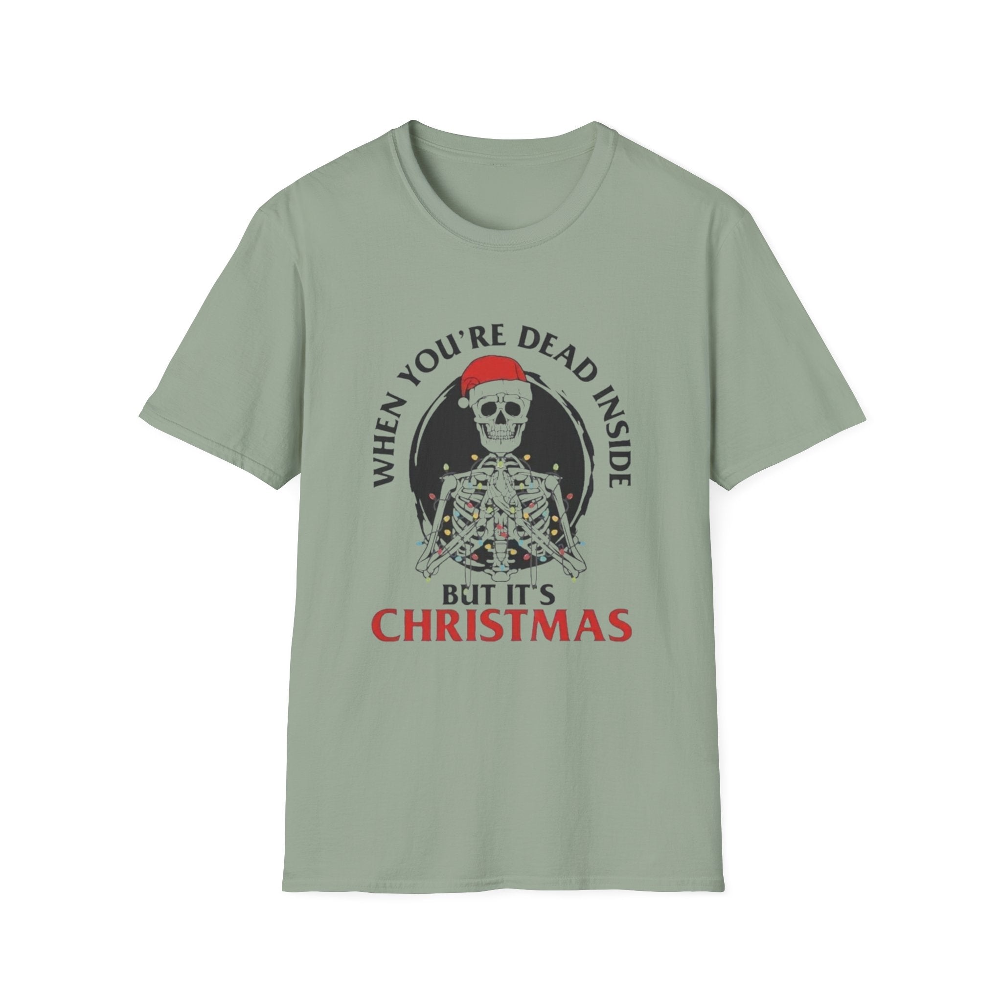 Christmas T-Shirt — "When You're Dead Inside But It's Christmas" Holiday Tee by Printify