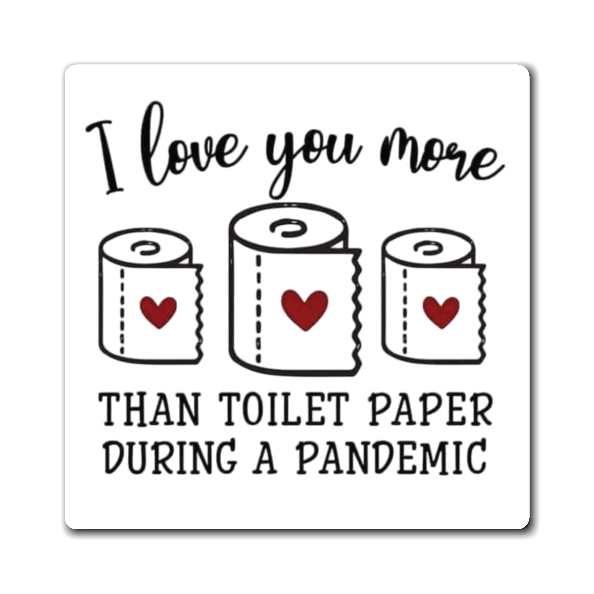 Valentine TP Magnet by Printify