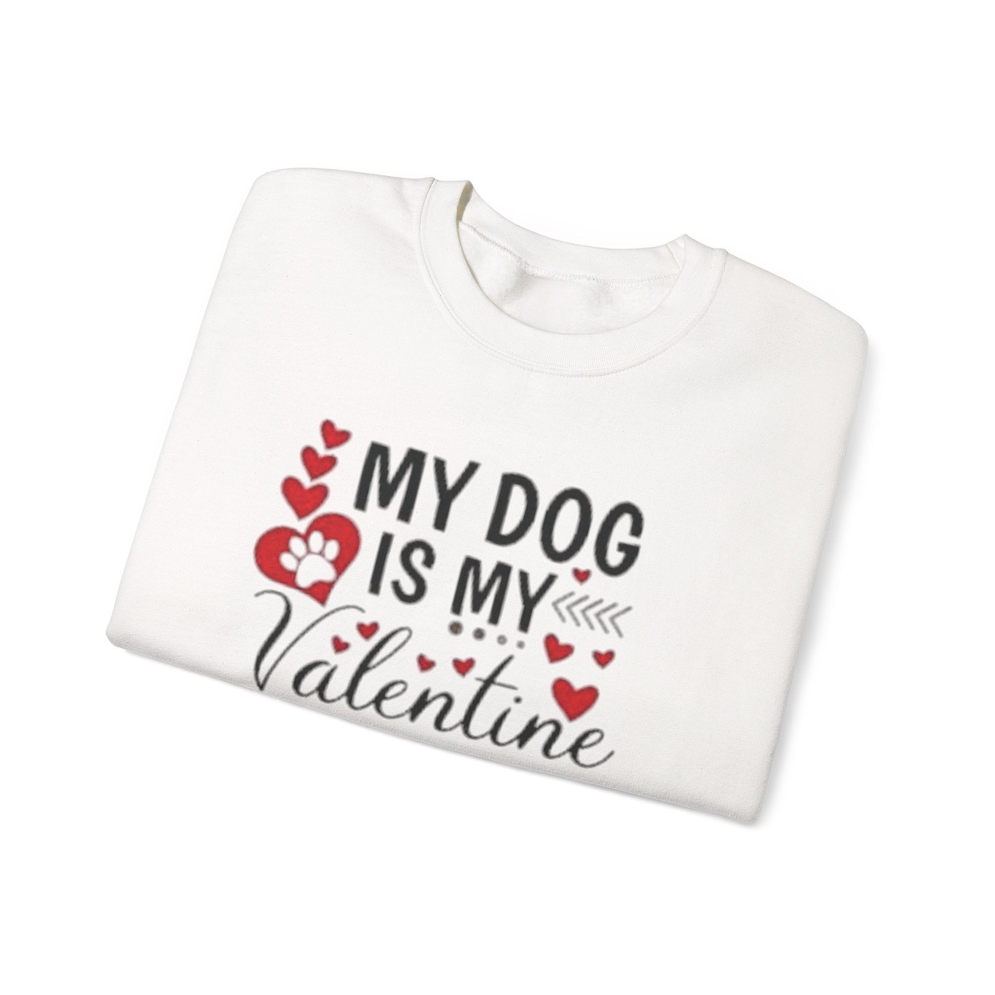 My Dog is My Valentine Sweatshirt, Valentine's Day Gift, Pet Lover Apparel, Valentine's Day Shirt, Dog Lover Gift by Printify