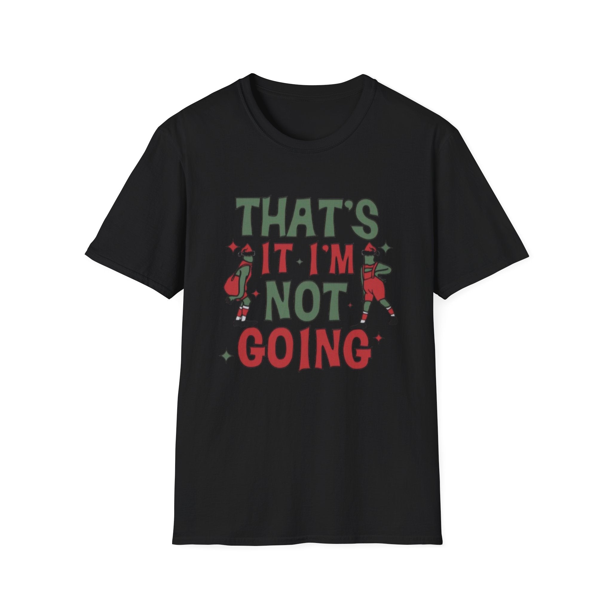 Funny Christmas T-Shirt — "That's It I'm Not Going" Holiday Party Tee by Printify