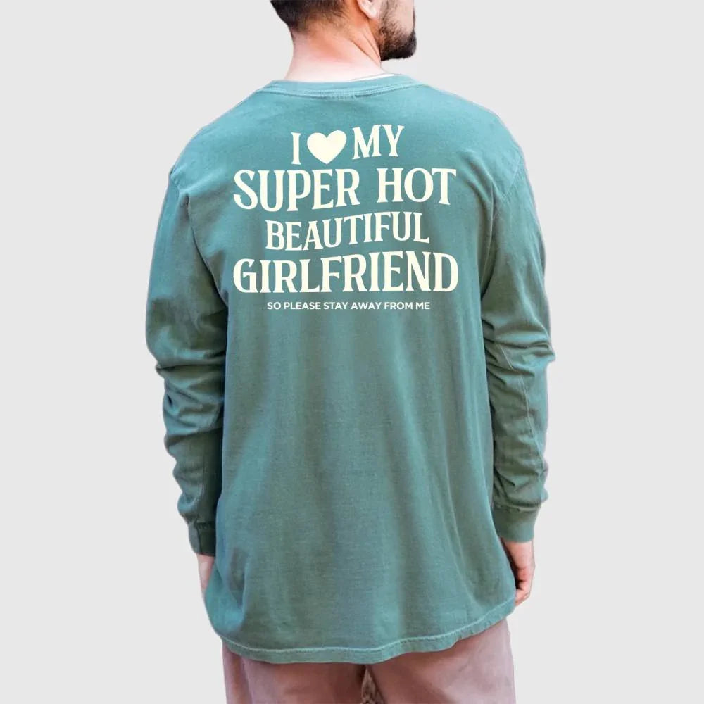Comfort Colors Long Sleeve I Love My Super Hot Beautiful Girlfriend T-Shirt by Adorb Custom Tees