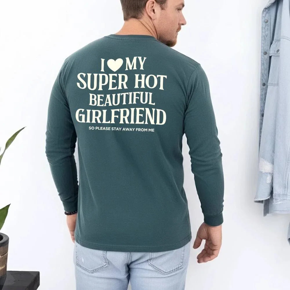 Comfort Colors Long Sleeve I Love My Super Hot Beautiful Girlfriend T-Shirt by Adorb Custom Tees