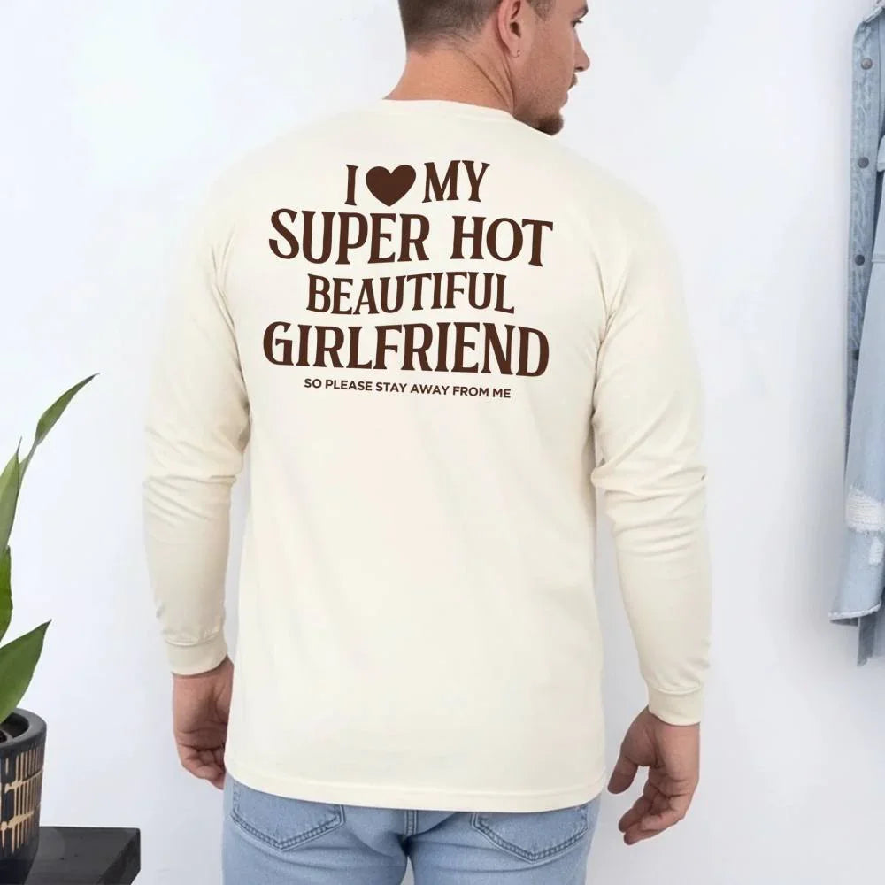 Comfort Colors Long Sleeve I Love My Super Hot Beautiful Girlfriend T-Shirt by Adorb Custom Tees