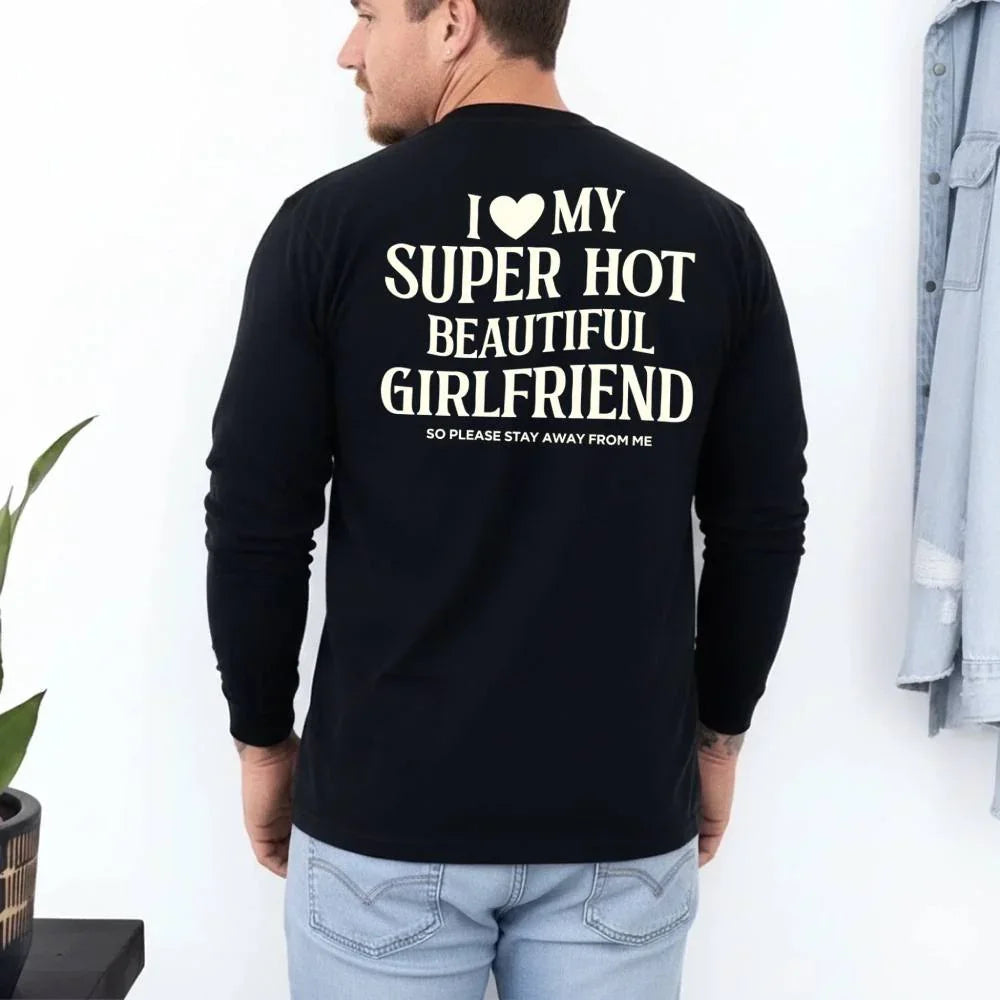 Comfort Colors Long Sleeve I Love My Super Hot Beautiful Girlfriend T-Shirt by Adorb Custom Tees