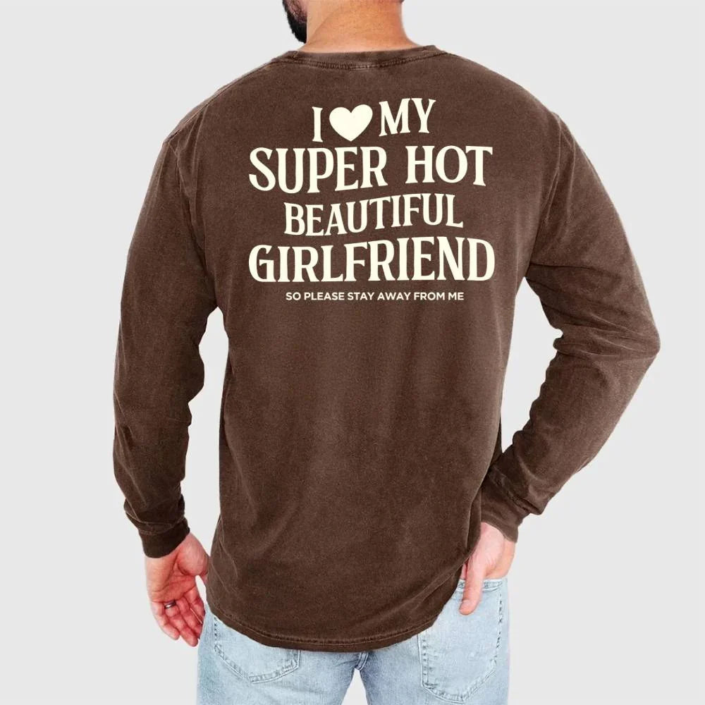 Comfort Colors Long Sleeve I Love My Super Hot Beautiful Girlfriend T-Shirt by Adorb Custom Tees
