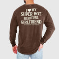 Comfort Colors Long Sleeve I Love My Super Hot Beautiful Girlfriend T-Shirt by Adorb Custom Tees