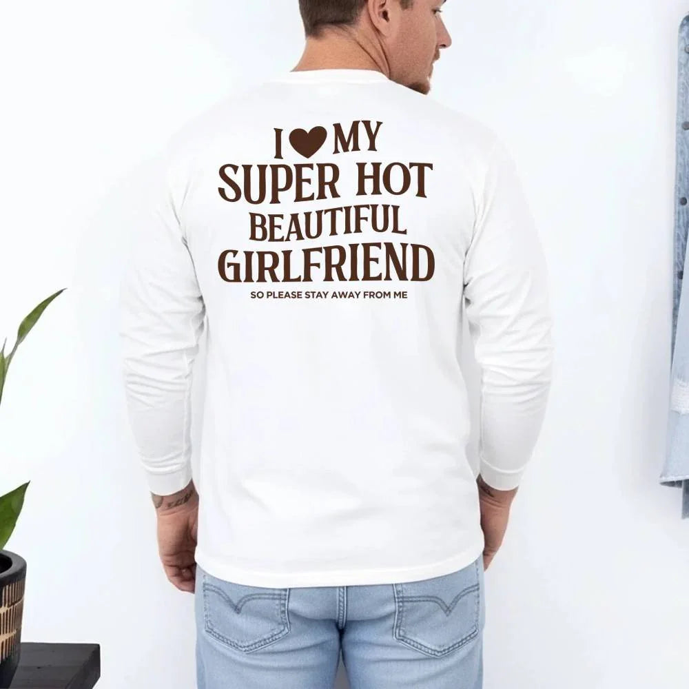 Comfort Colors Long Sleeve I Love My Super Hot Beautiful Girlfriend T-Shirt by Adorb Custom Tees