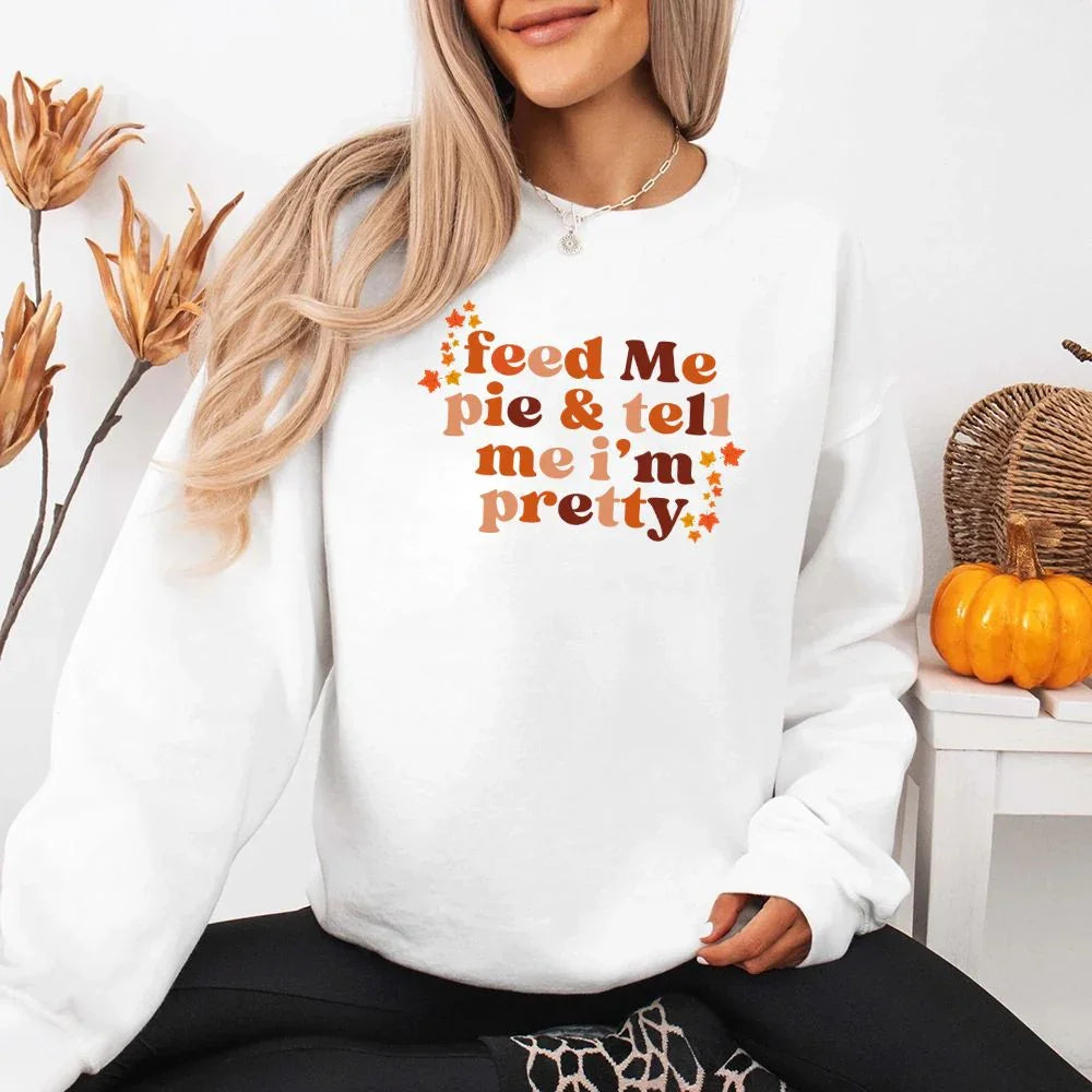 Feed Me Pie And Tell Me I'm Pretty Fall Sweatshirt by Adorb Custom Tees