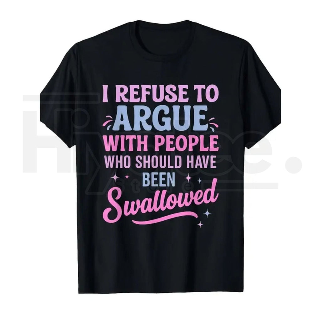 "I Refuse To Argue" Funny Sarcastic T-Shirt – Bold Statement Men's Graphic Tee by Hiyatee