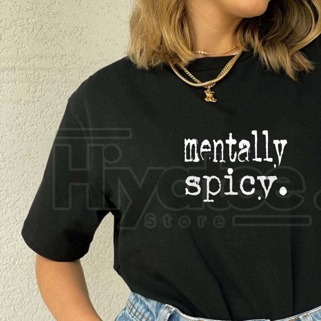 Mentally Spicy Graphic T-Shirt by Hiyatee
