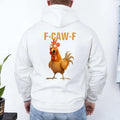 Funny F-Caw-F Rooster Hoodie by Adorb Custom Tees